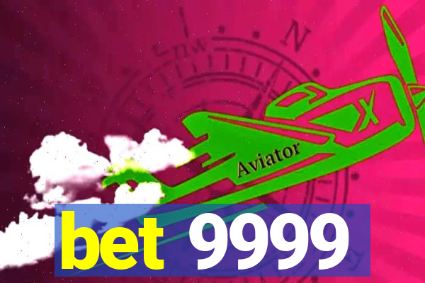 bet 9999